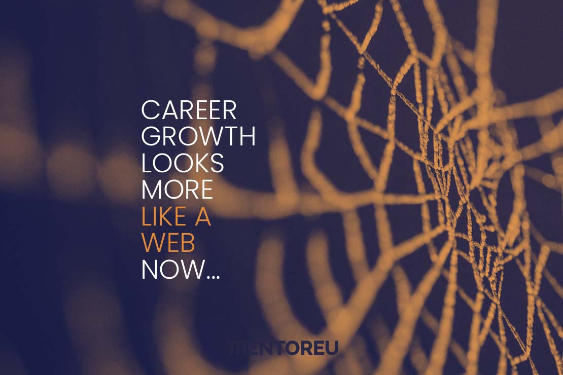 Today, career growth looks more like a web than a ladder